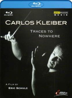 卡洛斯·克萊伯之了無痕跡 2011音樂會 (CARLOS KLEIBER TRACES TO NOWHERE 2011 )