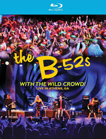 B52S 合唱團 喬治亞州雅典現場演唱會 (B52＇s: With The Wild Crowd! Live In Athens, GA )